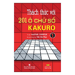 Thách Thức Với 201 Ô Chữ Số Kakuro – Tập 1
