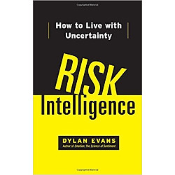 Risk Intelligence: How To Live With Uncertainty