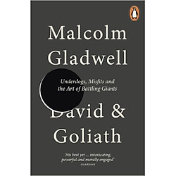 David & Goliath: Underdogs, Misfits And The Art Of Battling Giants