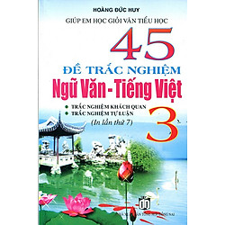 45 Đề Trắc Nghiệm Ngữ Văn – Tiếng Việt Lớp 3