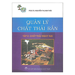 Quản Lý Chất Thải Rắn – Tập 2: Chất Thải Nguy Hại