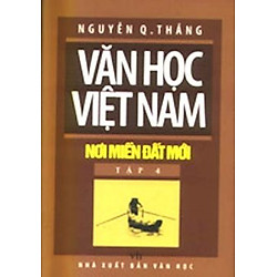 Văn Học Việt Nam Nơi Miền Đất Mới – Tập 4