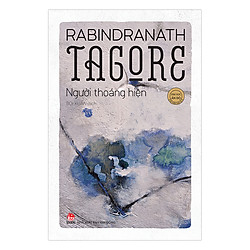 Thơ Tagore – Người Thoáng Hiện
