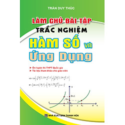 Làm Chủ Bài Tập Trắc Nghiệm Hàm Số Và Ứng Dụng