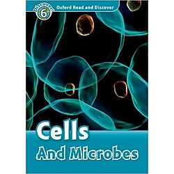 Oxford Read and Discover 6: Cells and Microbes