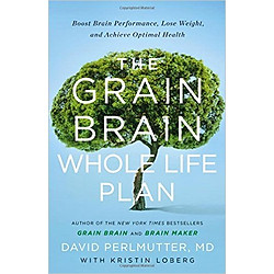 The Grain Brain Whole Life Plan