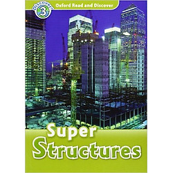Oxford Read and Discover 3: Super Structures