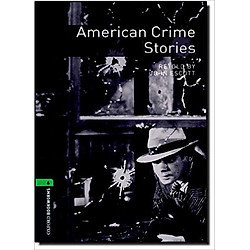 Oxford Bookworms Library (3 Ed.) 6: American Crime Stories