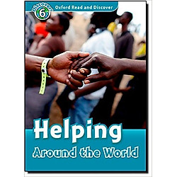 Oxford Read and Discover 6: Helping Around the World