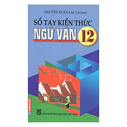 Sổ Tay Kiến Thức Ngữ Văn 12