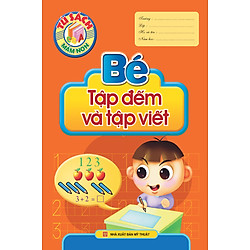 Tủ Sách Mầm Non – Bé Tập Đếm Và Tập Viết
