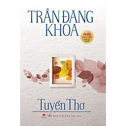 Trần Đăng Khoa – Tuyển Thơ (Tái Bản)