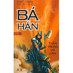 Bá Hán 1 – Thần Trong Võ Lâm