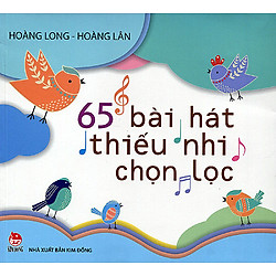 65 Bài Hát Thiếu Nhi Chọn Lọc