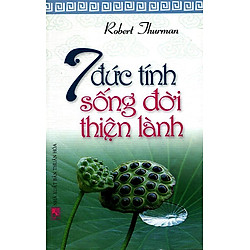 7 Đức Tính Sống Đời Thiện Lành