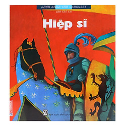 Bách Khoa Thư Larousse Cho Trẻ Em – Hiệp Sĩ