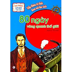 Tác Phẩm Kinh Điển Nổi Tiếng Thế Giới – 80 Ngày Vòng Quanh Thế Giới