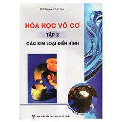 Hóa Học Vô Cơ – Tập 2: Các Kim Loại Điển Hình