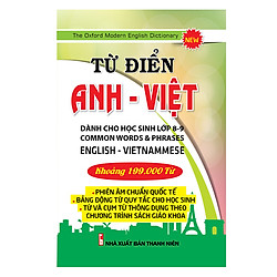 Từ Điển Anh – Việt Dành Cho Học Sinh Lớp 8 – 9 (199.000 Từ)