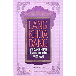 Làng Khoa Bảng Và Danh Nhân Làng Khoa Bảng Việt Nam