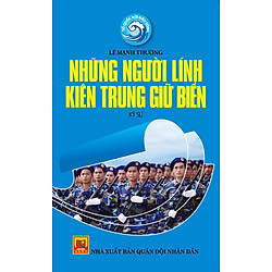 Tổ Quốc Nơi Đầu Sóng – Những Người Lính Kiên Trung Giữ Biển