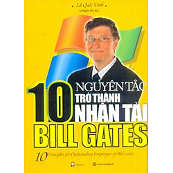 10 Nguyên Tắc Trở Thành Nhân Tài Bill Gates