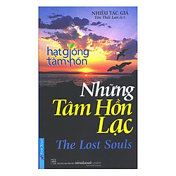 Hạt Giống Tâm Hồn – Những Tâm Hồn Lạc (Tái Bản 2017)