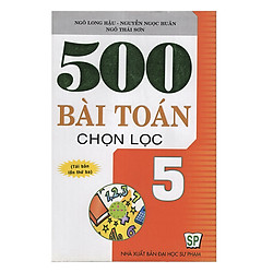 500  Bài Toán Chọn Lọc 5 (Tài Bản)