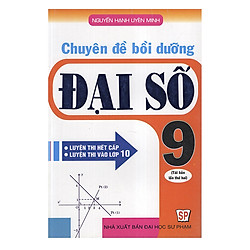 Chuyên Đề Bồi Dưỡng Đại Số 9 (Tái Bản)