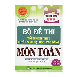 Bộ Đề Thi Tốt Nghiệp THPT, Tuyển Sinh Đại Học, Cao Đẳng Môn Toán