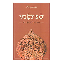 Việt Sử – Tư Liệu Với Lời Bàn