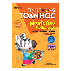 Tinh Thông Toán Học –  Mastering Mathematics – (Dành Cho Trẻ 11-12 Tuổi) – Quyển B