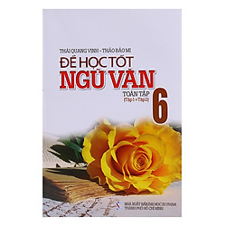 Để Học Tốt Ngữ Văn Lớp 6 Toàn Tập