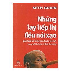 Những Tay Tiếp Thị Đều Nói Xạo