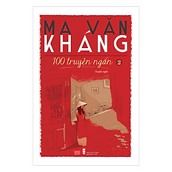 100 Truyện Ngắn Ma Văn Kháng – Tập 2