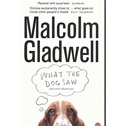 What The Dog Saw: And Other Adventures