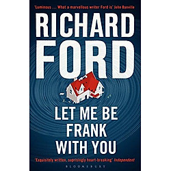 Let Me Be Frank With You: A Frank Bascombe Book (Paperback)