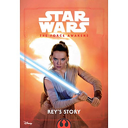 Star Wars The Force Awakens: Rey’s Story