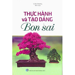 Thực Hành Và Tạo Dáng Bonsai