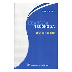 Hoàng Sa – Trường Sa Luận Cứ Và Sự Kiện