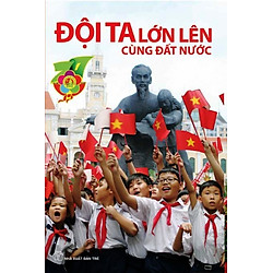 Đội Ta Lớn Lên Cùng Đất Nước