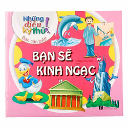 Những Điều Kỳ Thú – Bạn Sẽ Kinh Ngạc