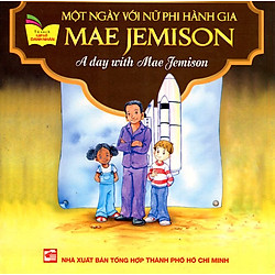 Tủ Sách Gặp Gỡ Danh Nhân – A Day With Mae Jemison (Song Ngữ)