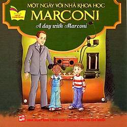 Tủ Sách Gặp Gỡ Danh Nhân – A Day With Marconi (Song Ngữ)