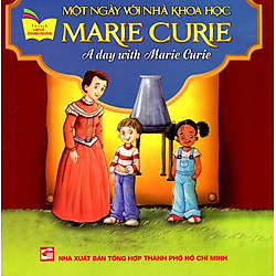 Tủ Sách Gặp Gỡ Danh Nhân – A Day With Marie Curie (Song Ngữ)