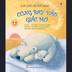 À Ơi, Chúc Bé Ngủ Ngon – Cùng Bay Vào Giấc Mơ
