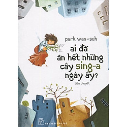 Ai Đã Ăn Hết Những Cây Sing-A Ngày Ấy?