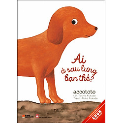 Truyện Ehon Nhật Bản – Ai Ở Sau Lưng Bạn Thế?