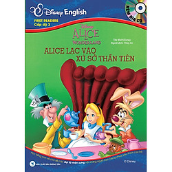 Disney English – Cấp Độ 3: Alice Lạc Vào Xứ Sở Thần Tiên (Kèm CD)