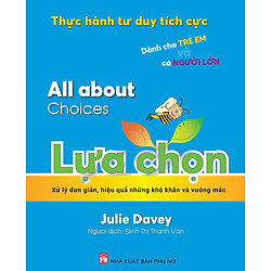 Thực Hành Tư Duy Tích Cực: All About Choices – Lựa chọn